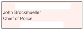 Toledo Police Department
John Brockmueller
Chief of Police
www.toledopolice.net 

