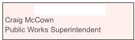 Toledo Public Works
Craig McCown
Public Works Superintendent 


